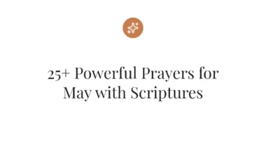 25+ Powerful Prayers for May with Scriptures