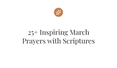 25+ Inspiring March Prayers with Scriptures