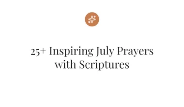 25+ Inspiring July Prayers with Scriptures