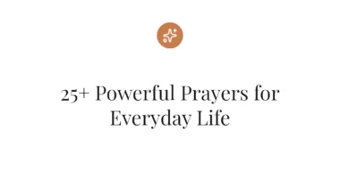 25+ Powerful Prayers for Everyday Life